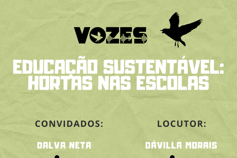 Podcast Vozes debate educação sustentável e hortas escolares em novo episódio