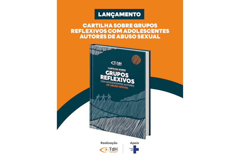 TdH Brasil lança cartilha com metodologia para grupos reflexivos com adolescentes autores de violência sexual